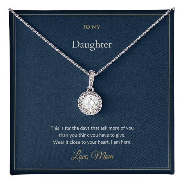 To My Daughter Necklace - For the Days That Ask More of You, from Mom