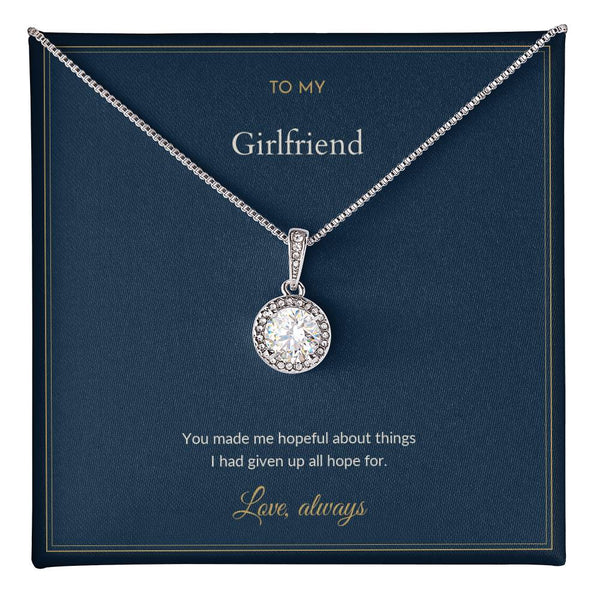 To My Girlfriend Necklace - Hopeful About Things I Had Given Up On