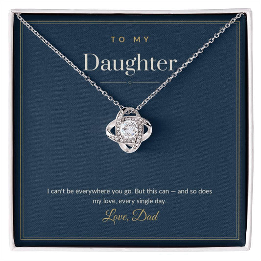 To My Daughter Necklace - My Love Goes Everywhere You Go, Gift from Dad