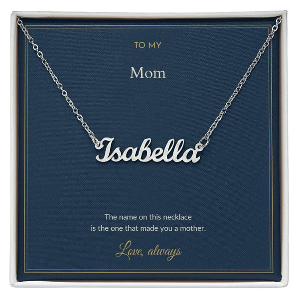 To My Mom Necklace - The Name That Made You A Mother